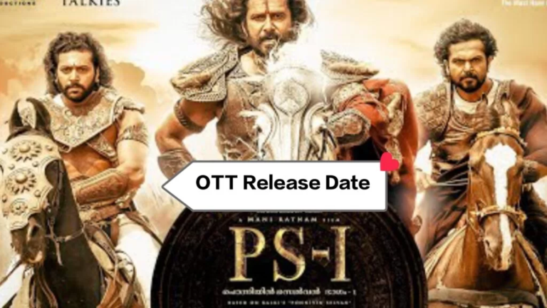 Ponniyin Selvan movie Ott release date, Ott Platform, Time and More