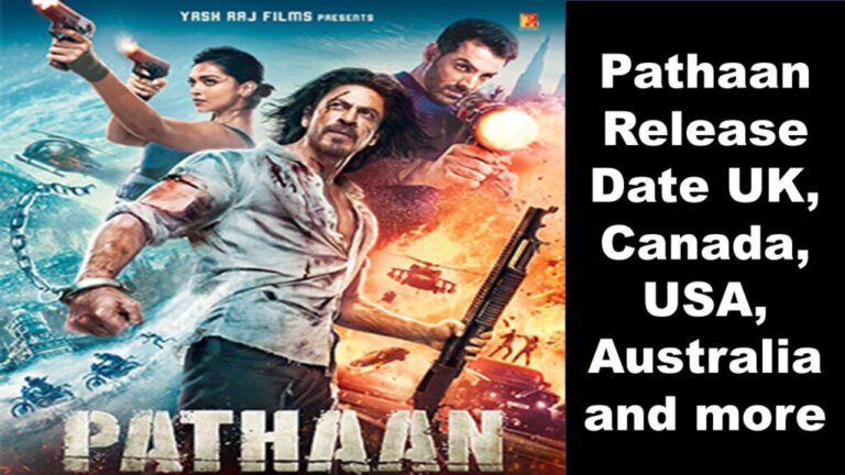Pathaan Release Date Canada, UK, USA, Australia and more